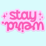 Stay Weird Sticker Decal