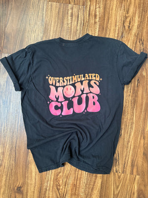 Overstimulated Moms Club tshirt