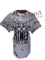 Don't Need a Mood Ring T-Shirt